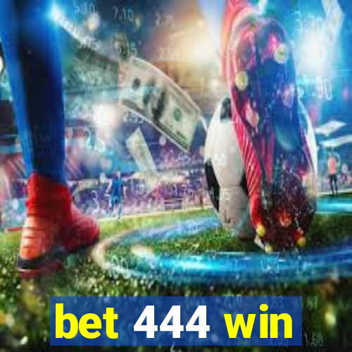 bet 444 win